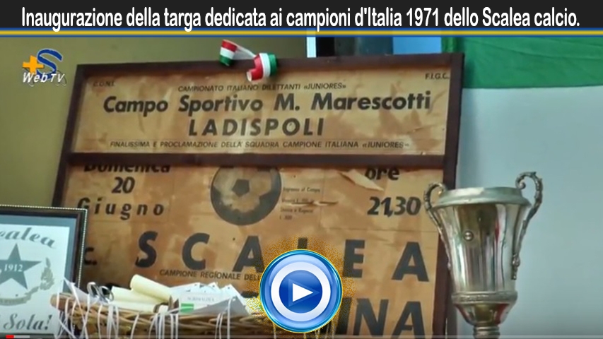 Inaugurazione della targa dedicata ai campioni d&#039;Italia 1971 dello Scalea calcio.